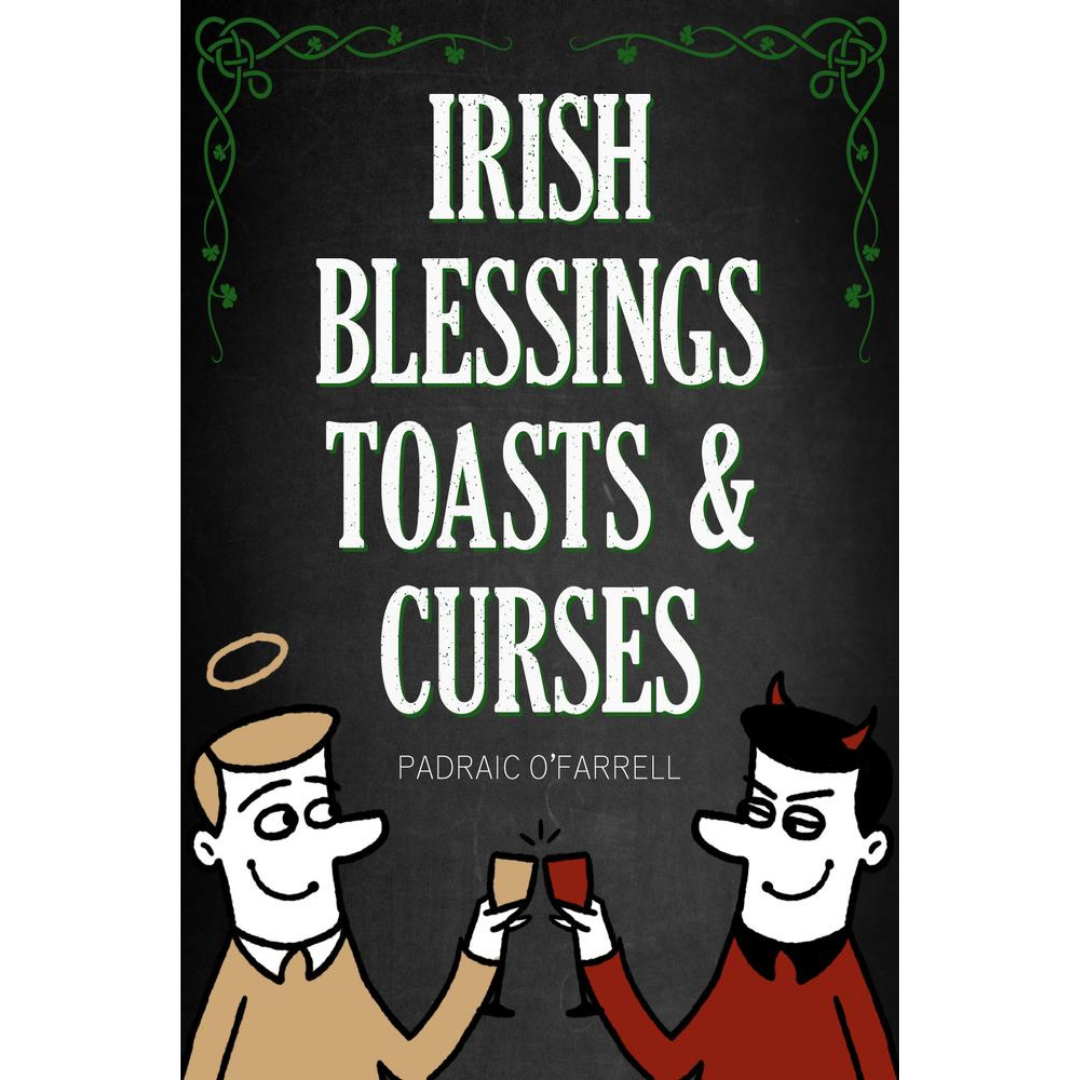 Irish Blessings Toasts & Curses Book
