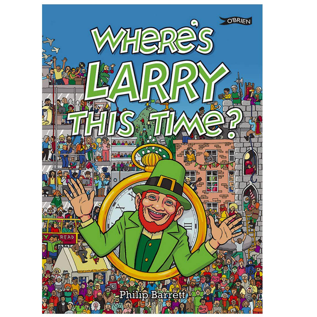 Where's Larry The Leprechaun This Time? Book For Kid's By Philip Barrett