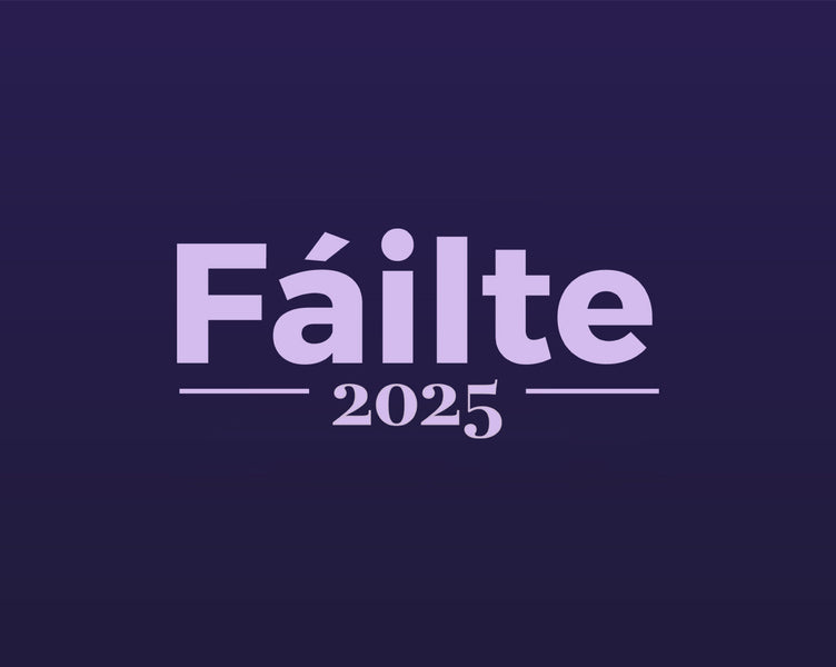Fáilte 2025: Celebrating Irish Creativity