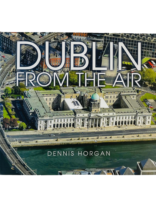 Dublin From the Air book cover showing an aerial view of the city with bold title by Dennis Horgan